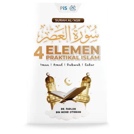 Surah Al-'Asr: 4 Elemen Praktikal Islam (Iman, Amal, Dakwah, Sabar)