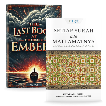 Pakej B: Setiap Surah ada Matlamatnya + The Last Book at The Edge of Embers [ENG]