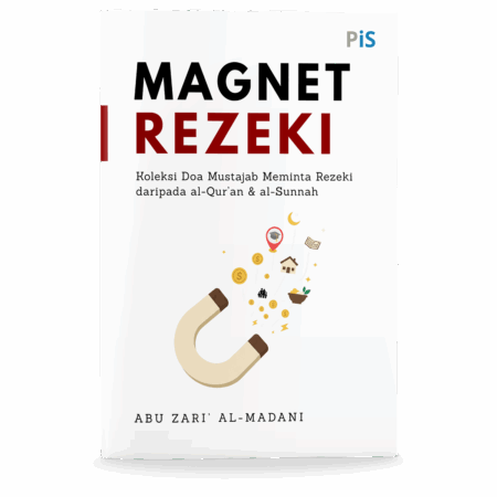 Magnet Rezeki: Koleksi Doa Mustajab Meminta Rezeki daripada al-Quran & Al-Sunnah